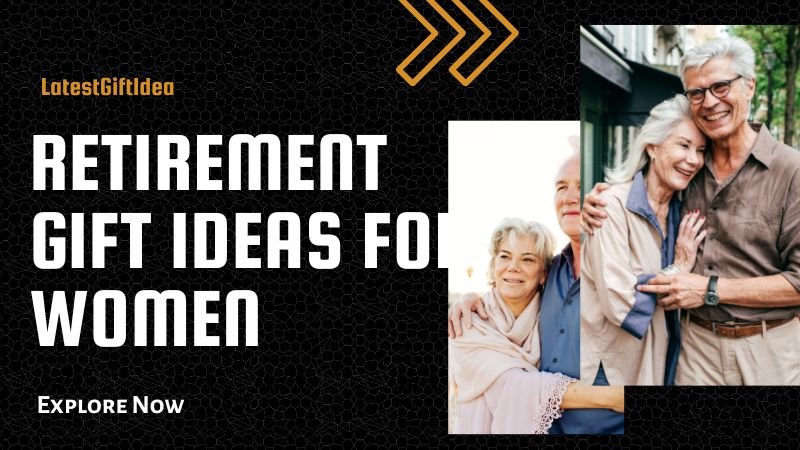 Retirement Gift Ideas for Women