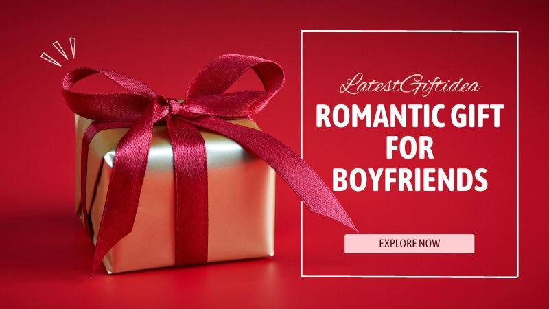 Romantic gift for boyfriends