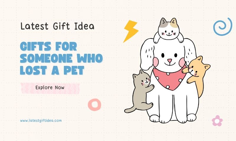 Gifts for Someone Who Lost A Pet