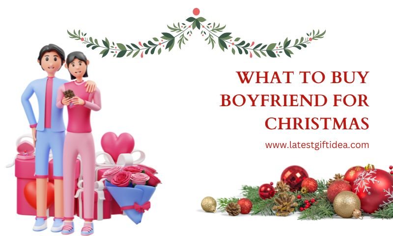 What to Buy Boyfriend for Christmas