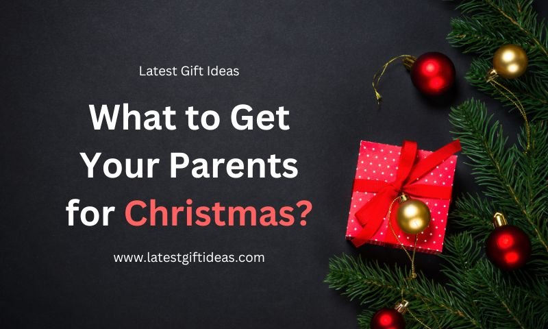 What to Get Your Parents for Christmas